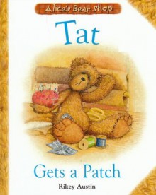 Tat Gets a Patch: Alice's Bear Shop - Rikey Austin