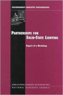 Partnerships For Solid State Lighting Report Of A Workshop - Charles W. Wessner