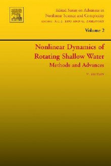 Nonlinear Dynamics of Rotating Shallow Water: Methods and Advances - Vladimir Zeitlin