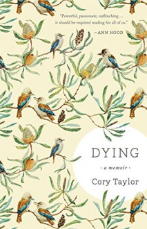 Dying: A Memoir - Cory Taylor