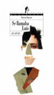 Se Llamaba Luis - Marina Mayoral