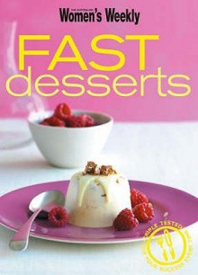 Fast Desserts ( " Australian Women's Weekly " ) - Susan Tomnay