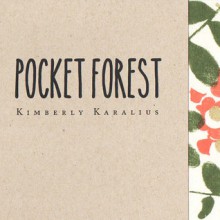 Pocket Forest - Kimberly Karalius