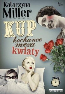 Kup kochance męża kwiaty - Katarzyna Miller