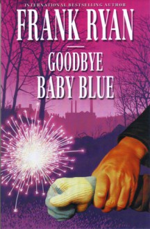 Goodbye Baby Blue (Soundings S.) - Frank P. Ryan