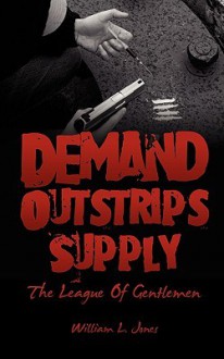 Demand Outstrips Supply: The League of Gentlemen - William L. Jones