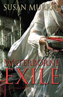 Waterborne Exile (Waterborne Blade) - Susan Murray