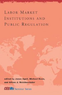 Labor Market Institutions and Public Regulation - Jonas Agell