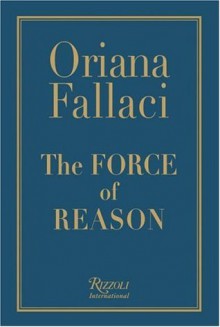 The Force of Reason - Oriana Fallaci
