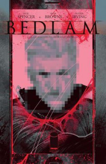 Bedlam 8 (Bedlam, #8) - Nick Spencer, Ryan Browne