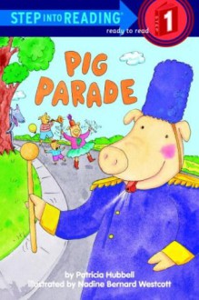 Pig Parade (Step-Into-Reading, Step 1) - Patricia Hubbell