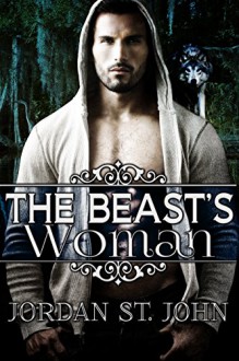 The Beast's Woman - Jordan St. John