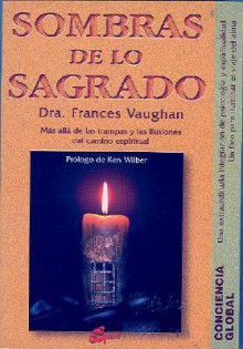 Sombras de Lo Sagrado - Frances Vaughan, Ken Wilber