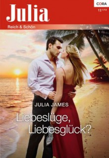 Liebeslüge, Liebesglück? (Julia) (German Edition) - Julia James