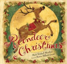 Reindeer Christmas - Mark Kimball Moulton, Karen Hillard Good