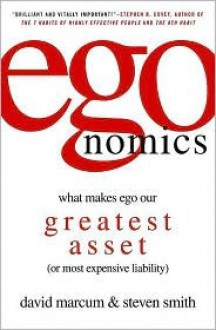 Egonomics: What Makes Ego Our Greatest Asset - David Marcum