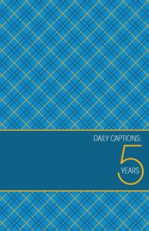 Daily Captions: A Five-Year Journal - Sheralyn Pratt