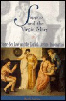 Sappho and the Virgin Mary: Same-Sex Love and the English Literary Imagination - Ruth Vanita