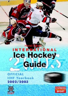 International Ice Hockey Guide 2003. Official IIHF Yearbook 2002/2003. - Horst Eckert