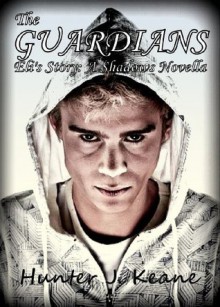 The Guardians - Eli's Story - Hunter J. Keane