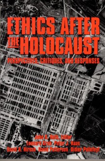 Ethics After the Holocaust - John K. Roth