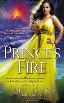 By Amy Raby Prince's Fire: The Hearts and Thrones Series [Mass Market Paperback] - Amy Raby