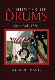 A Thunder of Drums: New York, 1776 - John H. Davis