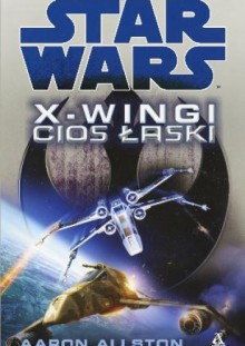 X-Wingi. Cios Łaski - Aaron Allston