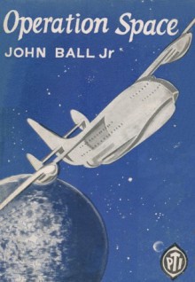 Operation Space: an adventure in space - John Ball Jr.