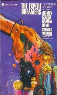 The Expert Dreamers - Arthur C. Clarke, Isaac Asimov, Frederik Pohl, George Gamow, G. Harry Stine, Willy Ley, Norbert Wiener, William Morrison, Milton A. Rothman, Leo Szilard, R.S. Richardson, William C. Boyd, Fred Hoyle, Otto Robert Frisch, George O. Smith, W. Grey Walter, Don Crowley, Chan D