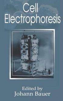 Cell Electrophoresis - Johann Bauer