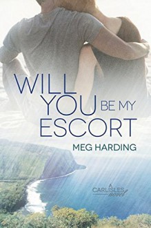 Will You Be My Escort - Meg Harding