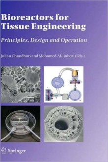 Bioreactors for Tissue Engineering - Julian Chaudhuri, Mohamed Al-Rubeai