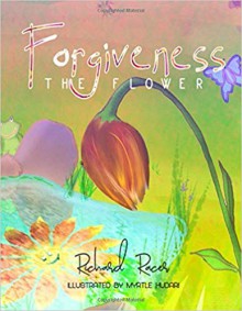 Forgiveness the Flower - Richard racer