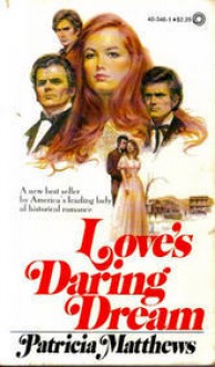 Love's Daring Dream - Patricia Matthews