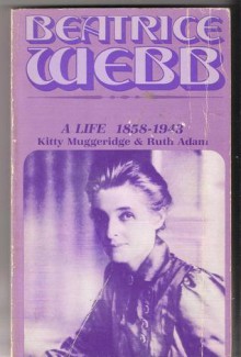 Beatrice Webb: A Life, 1858-1943 - Ruth Adam, Kitty Muggeridge