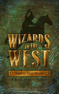 Water Wizards (Wizards In The West) - Steve Hanson