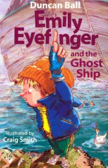 Emily Eyefinger and the Ghost Ship - Duncan Ball