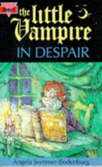 The Little Vampire in Despair - Angela Sommer-Bodenburg