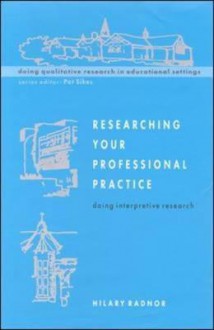 Researching Your Professional Practice - Hilary A. Radnor