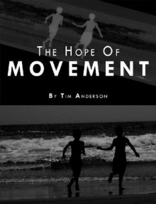 The Hope of Movement - Tim Anderson