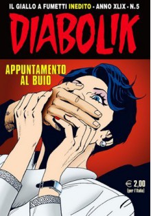 Diabolik anno XLIX n. 5: Appuntamento al buio - Mario Gomboli, Andrea Pasini, Enzo Facciolo, Carla Massai