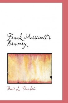 Frank Merriwell's Bravery - Burt L. Standish