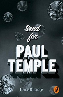 Send for Paul Temple - Francis Durbridge