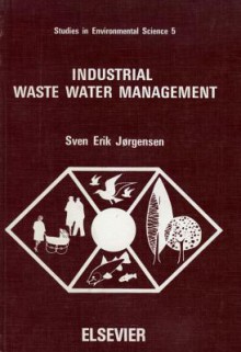 Industrial Waste Water Management - Sven Erick Jørgensen, S.E. Jørgensen