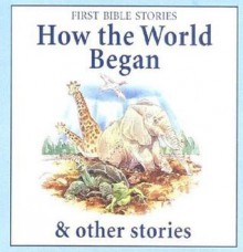 How the World Began & Other Stories - Lorenz