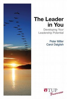 The Leader in You: Developing Your Leadership Potential - Peter Miller