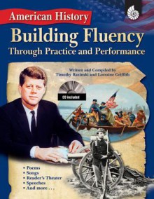 Building Fluency Through Practice & Perfomance: American History (Fluency Practice) - Timothy Rasinski, Lorraine Griffith