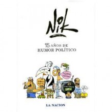 Nik, 15 años de humor político - Nik