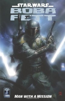 Man with a Mission (Star Wars: Boba Fett) - Thomas Andrews;Ron Marz;John Ostrander;John Wagner;Cam Kennedy;Adriana Melo;Francisco Ruis Velasco;Tsuneo Sanda